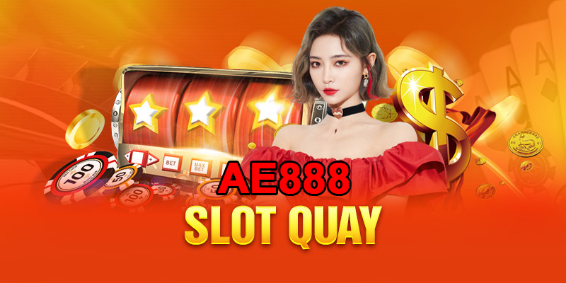Slot quay AE888 là gì? Tổng hợp các sản phẩm Slot hot nhất