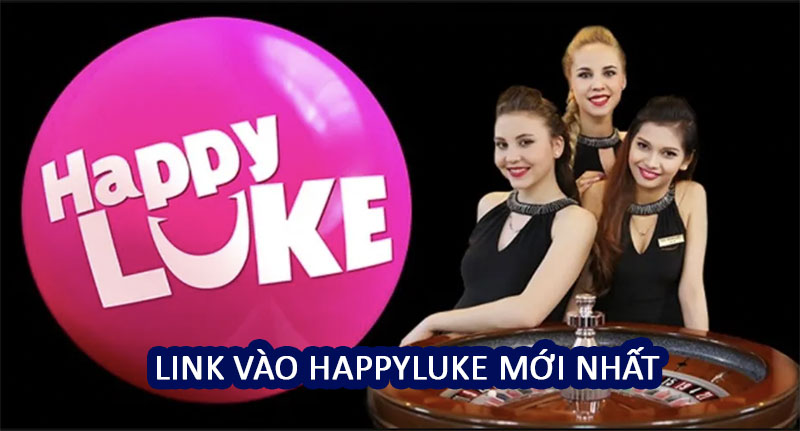 Link vào Happyluke casino | Khám phá thế giới giải trí tuyệt vời