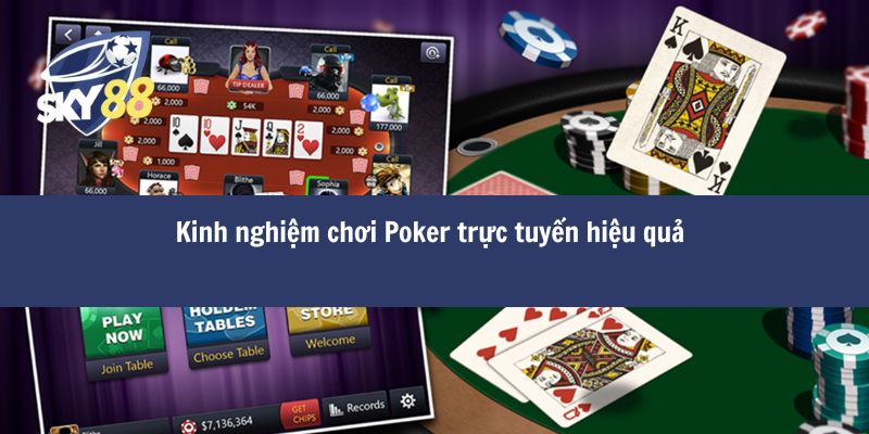 Kinh nghiệm chơi Poker trực tuyến hiệu quả
